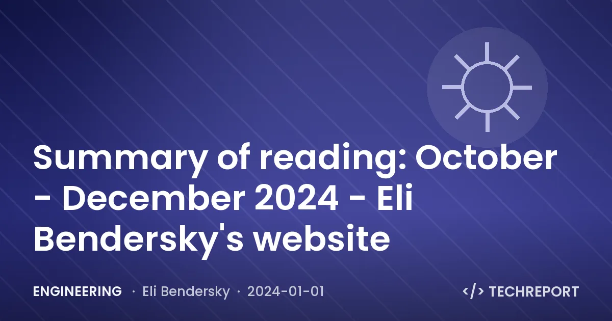 Summary of reading: October - December 2024 - Eli Bendersky's website