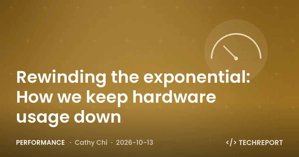 Rewinding the exponential: How we keep hardware usage down