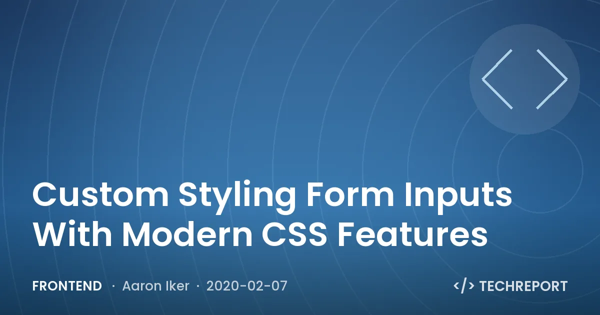 Frontend — Custom Styling Form Inputs With Modern CSS Features