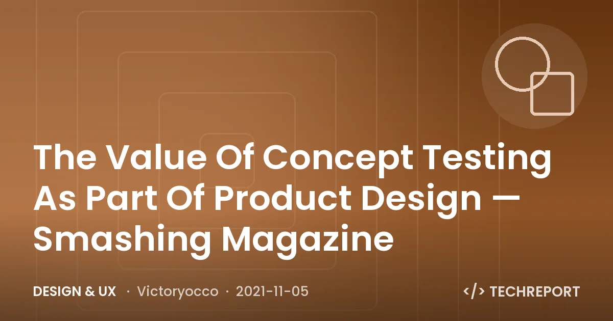 The Value Of Concept Testing As Part Of Product Design — Smashing Magazine