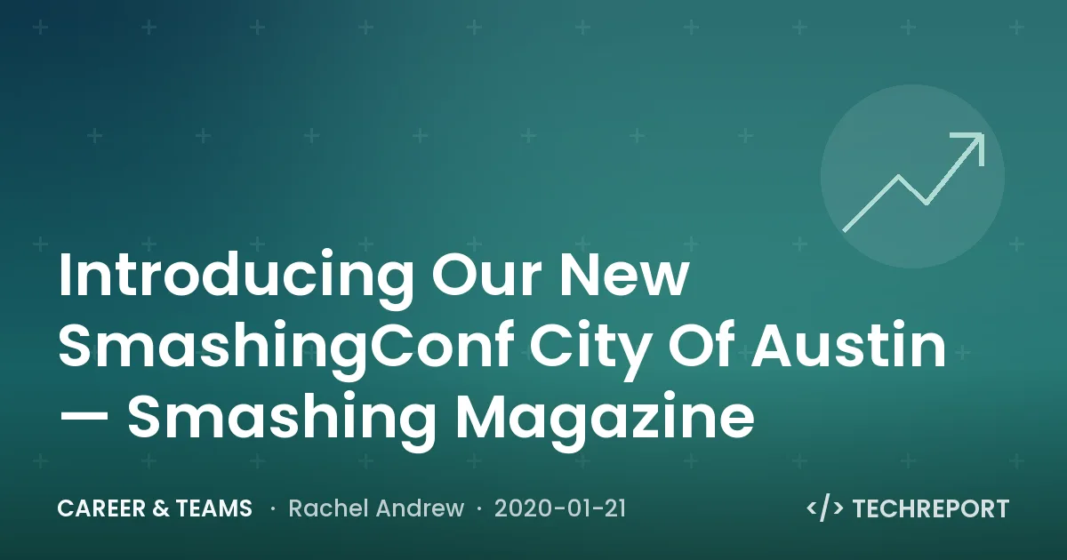 Introducing Our New SmashingConf City Of Austin — Smashing Magazine