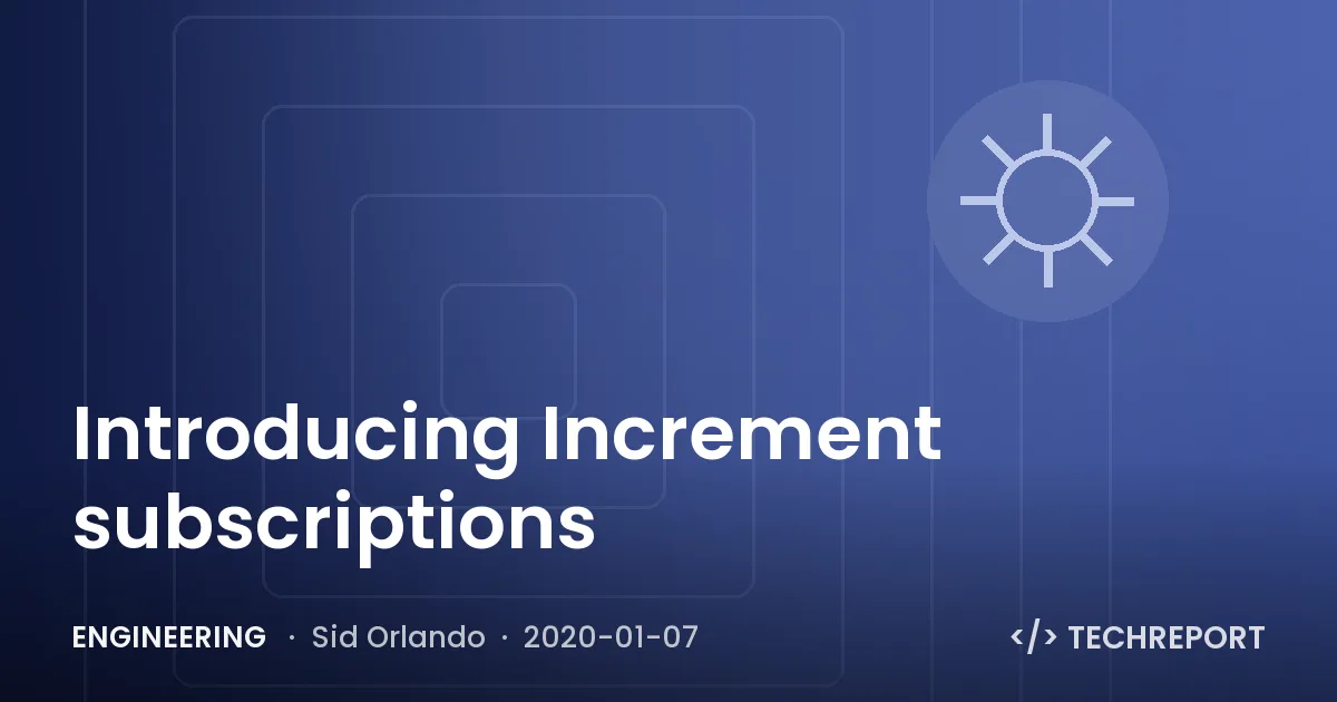 Introducing Increment subscriptions