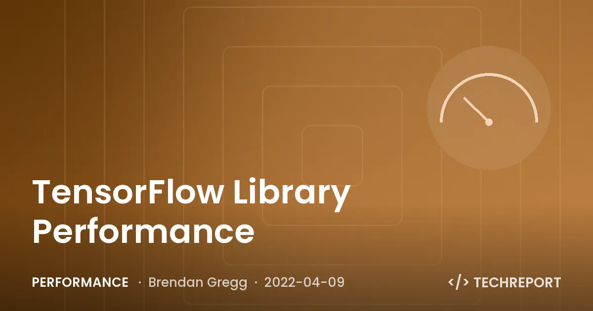 TensorFlow Library Performance
