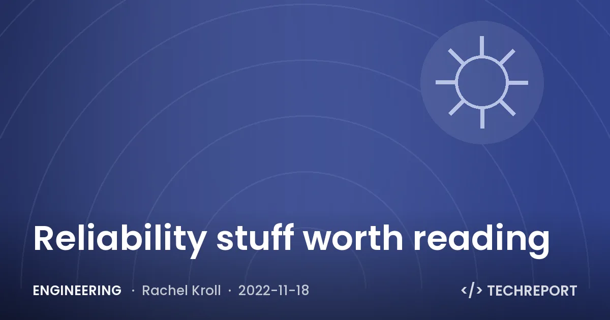Reliability stuff worth reading