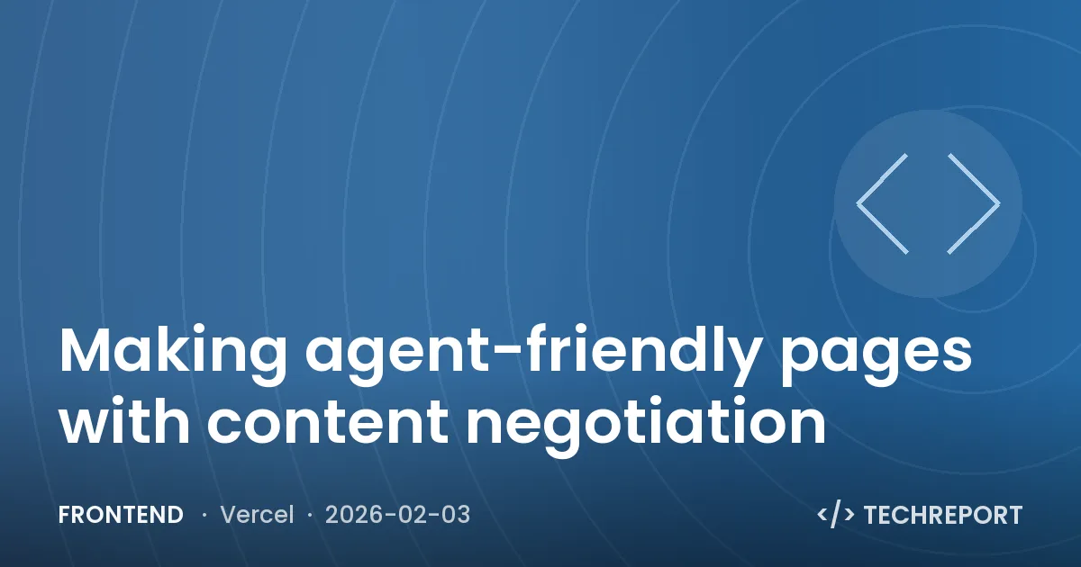 Frontend — Making agent-friendly pages with content negotiation