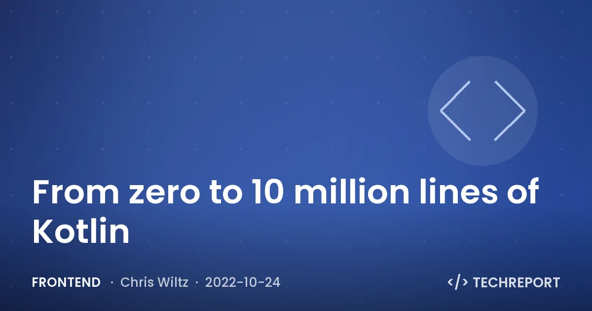 From zero to 10 million lines of Kotlin