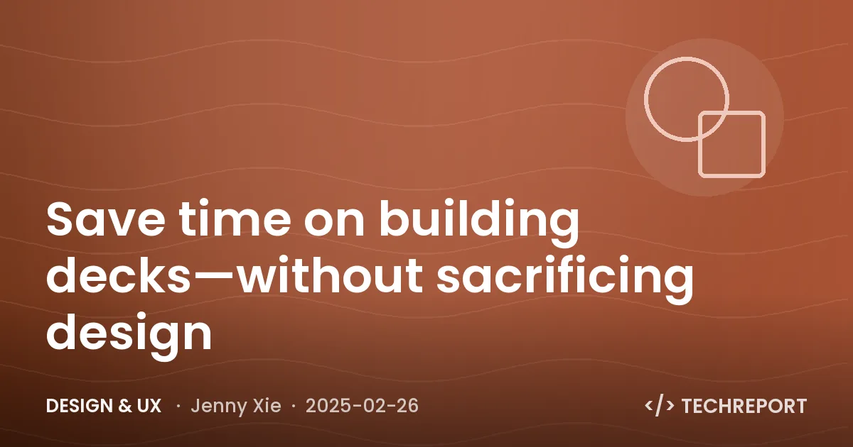 Design & UX — Save time on building decks—without sacrificing design