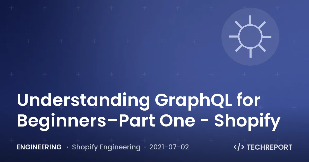 Understanding GraphQL for Beginners–Part One - Shopify