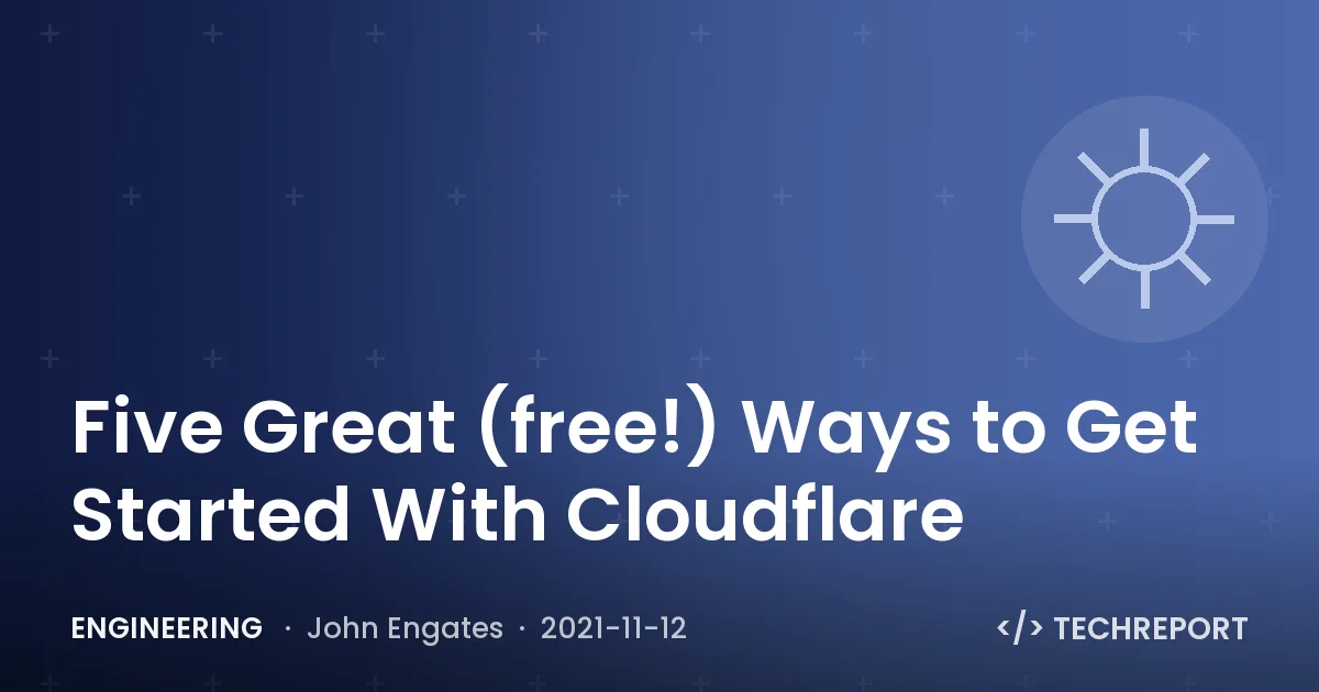 Engineering — Five Great (free!) Ways to Get Started With Cloudflare