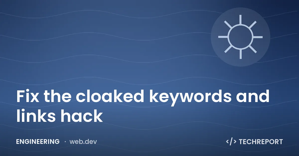 Fix the cloaked keywords and links hack