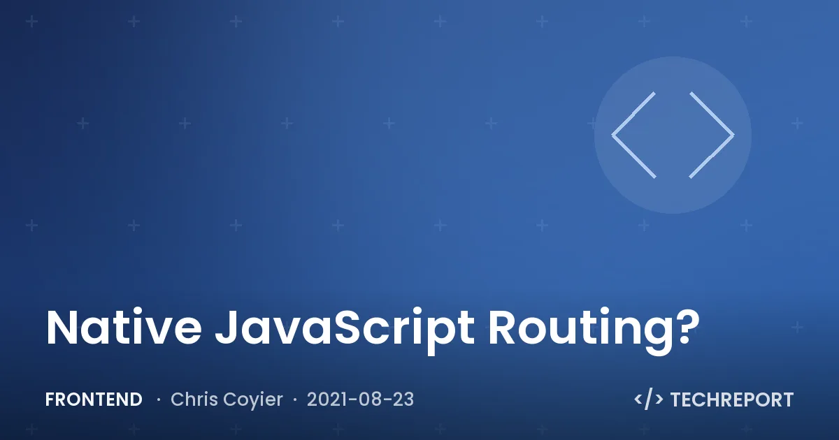 Native JavaScript Routing?