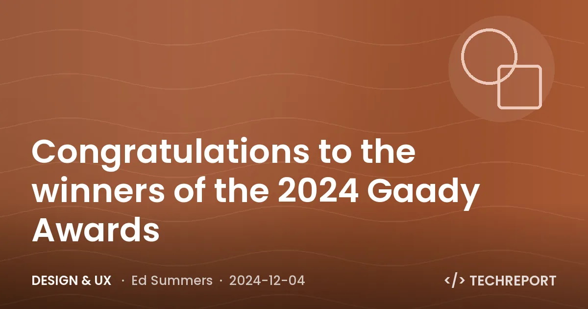 Congratulations to the winners of the 2024 Gaady Awards