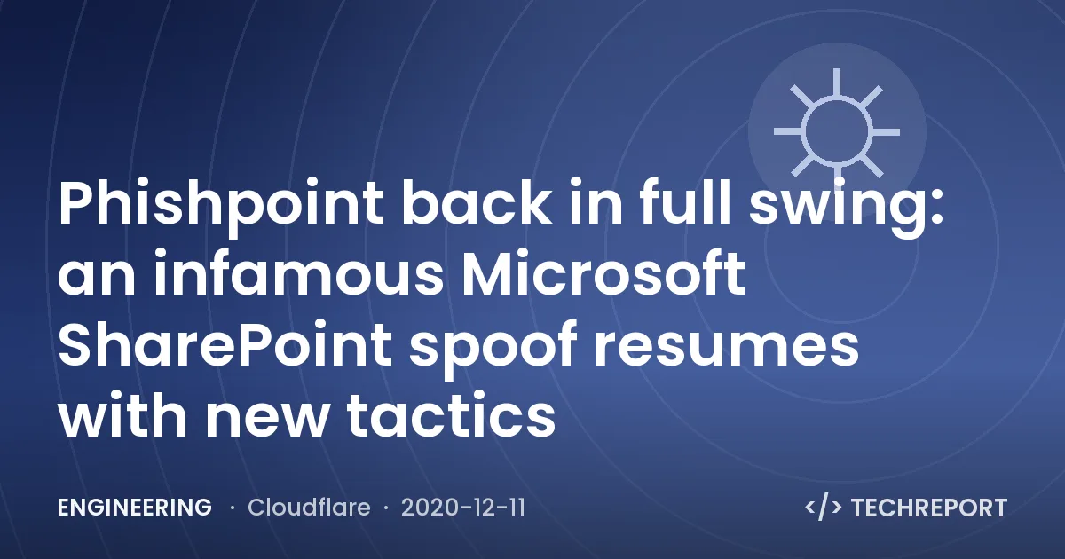 Phishpoint back in full swing: an infamous Microsoft SharePoint spoof resumes with new tactics