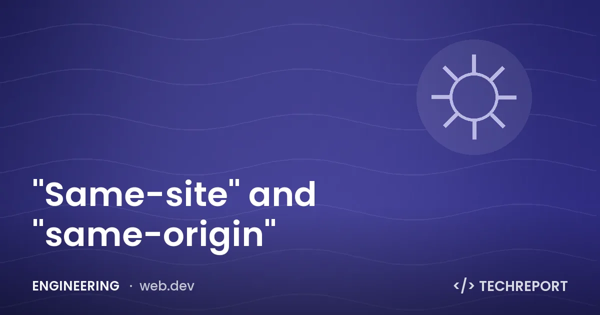 "Same-site" and "same-origin"