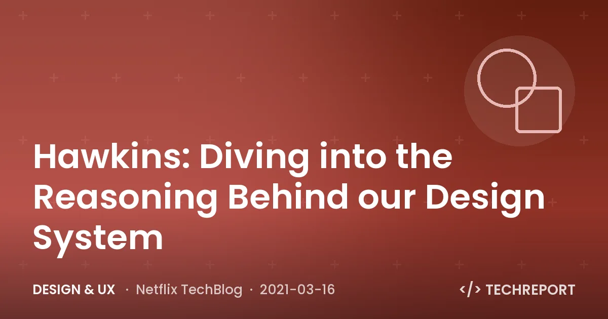 Design & UX — Hawkins: Diving into the Reasoning Behind our Design System