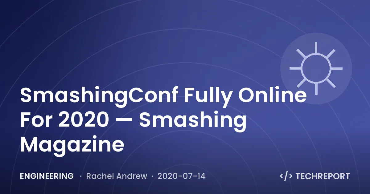 Engineering — SmashingConf Fully Online For 2020 — Smashing Magazine