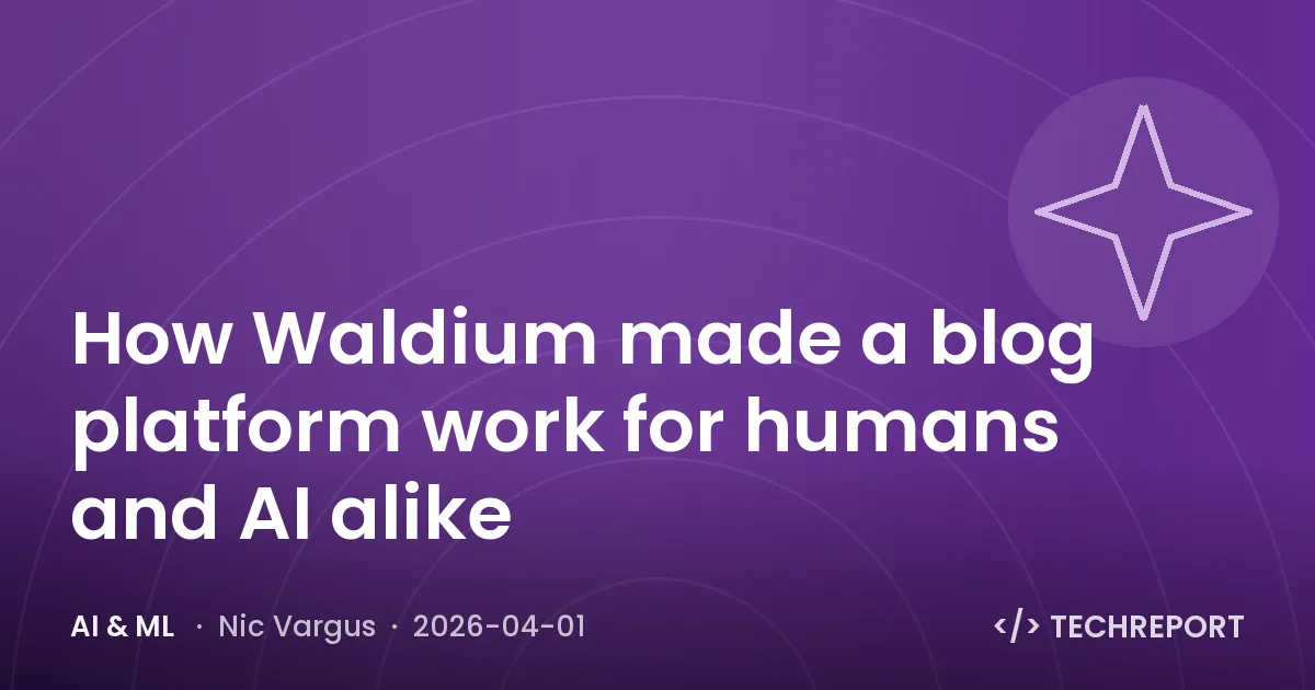 AI & ML — How Waldium made a blog platform work for humans and AI alike