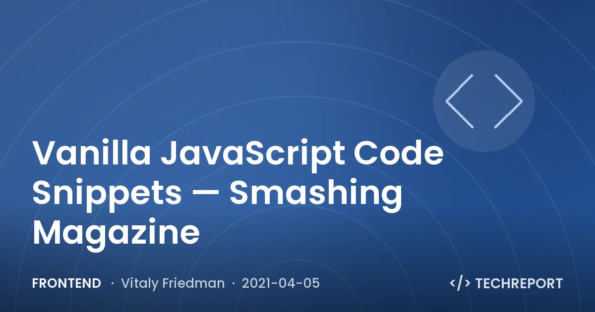 Vanilla JavaScript Code Snippets — Smashing Magazine