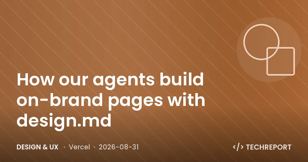 Design & UX — How our agents build on-brand pages with design.md