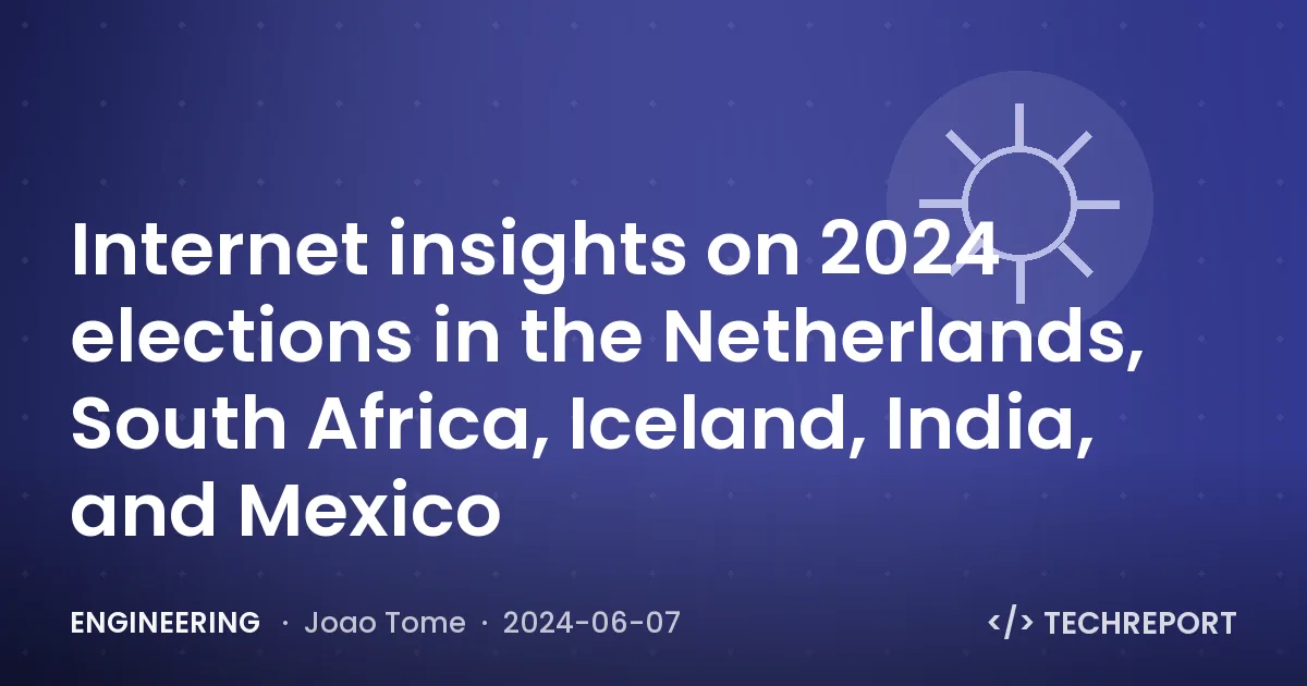 Internet insights on 2024 elections in the Netherlands, South Africa, Iceland, India, and Mexico