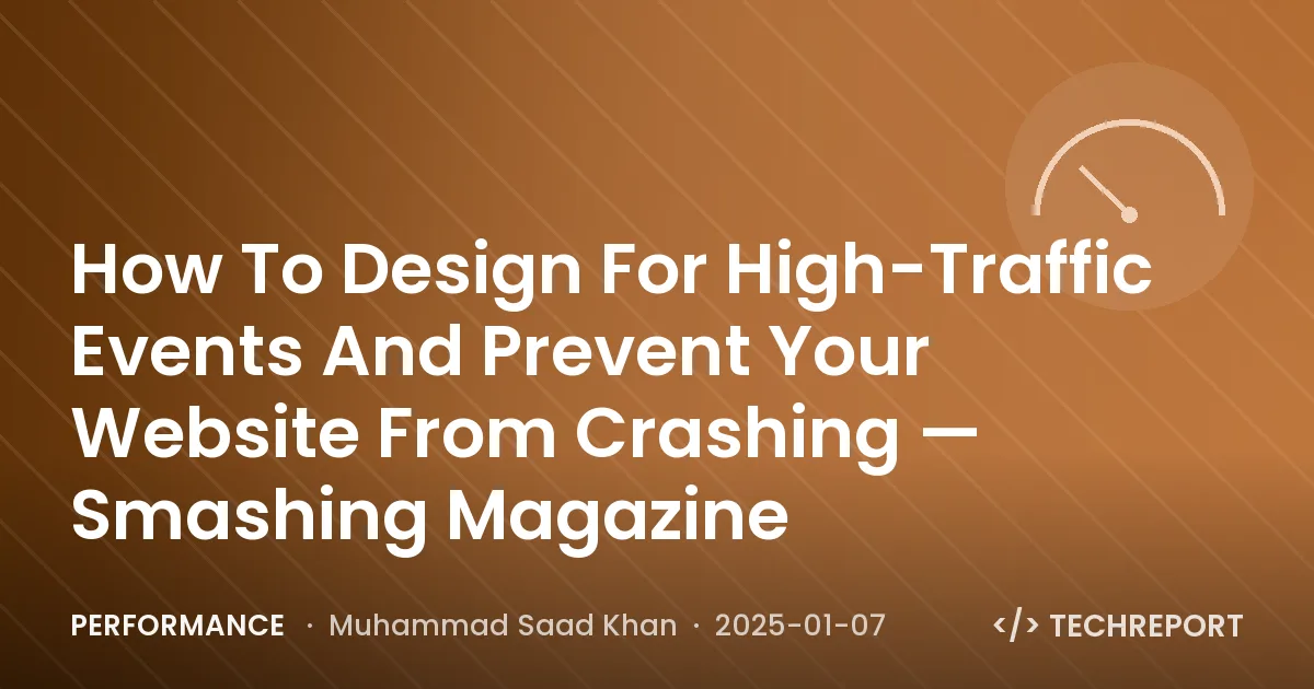 How To Design For High-Traffic Events And Prevent Your Website From Crashing — Smashing Magazine