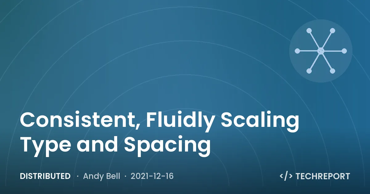 Distributed — Consistent, Fluidly Scaling Type and Spacing