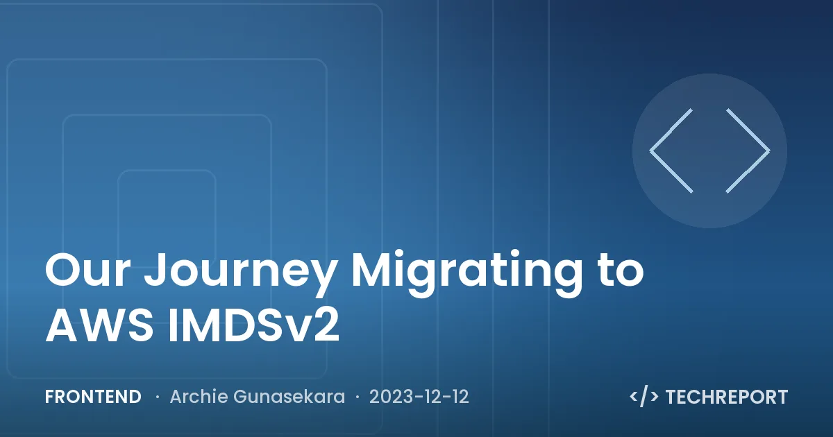 Frontend — Our Journey Migrating to AWS IMDSv2