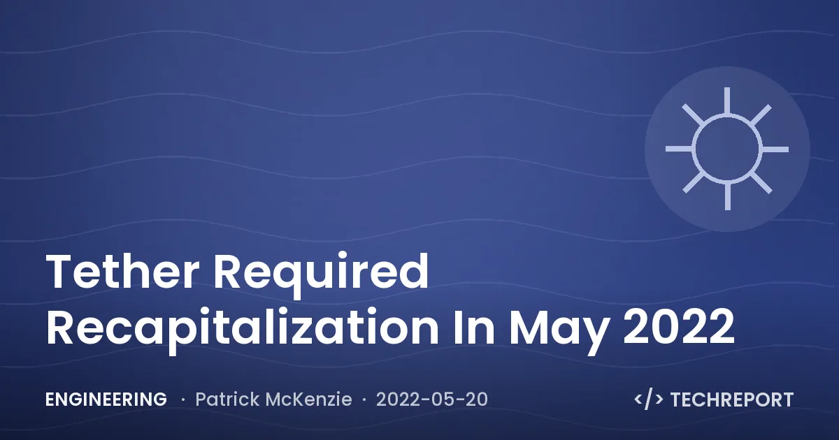 Engineering — Tether Required Recapitalization In May 2022