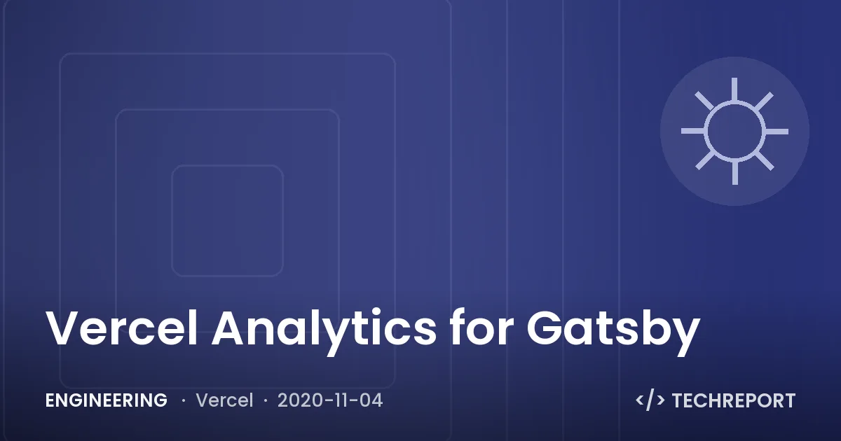 Engineering — Vercel Analytics for Gatsby