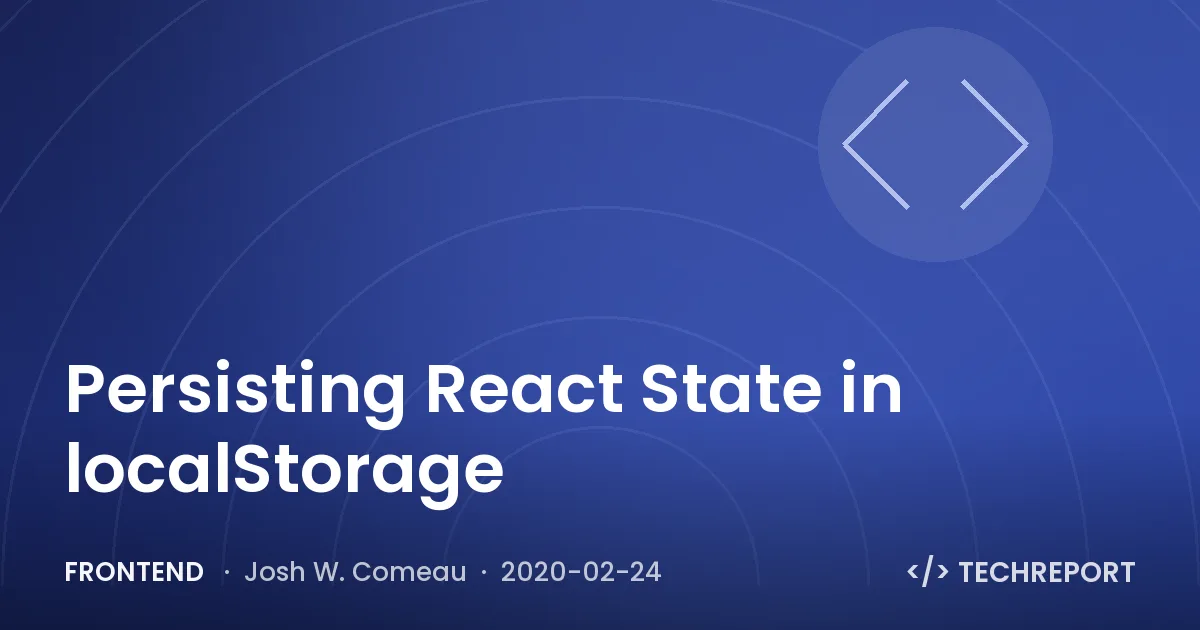 Frontend — Persisting React State in localStorage
