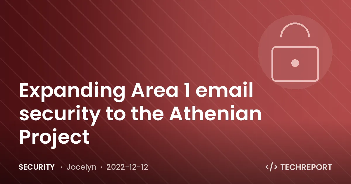 Expanding Area 1 email security to the Athenian Project