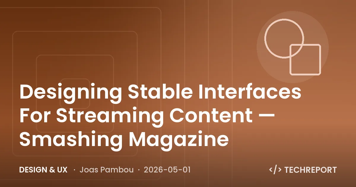 Design & UX — Designing Stable Interfaces For Streaming Content — Smashing Magazine
