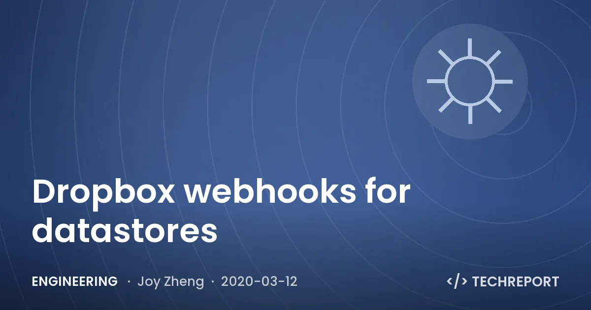 Engineering — Dropbox webhooks for datastores