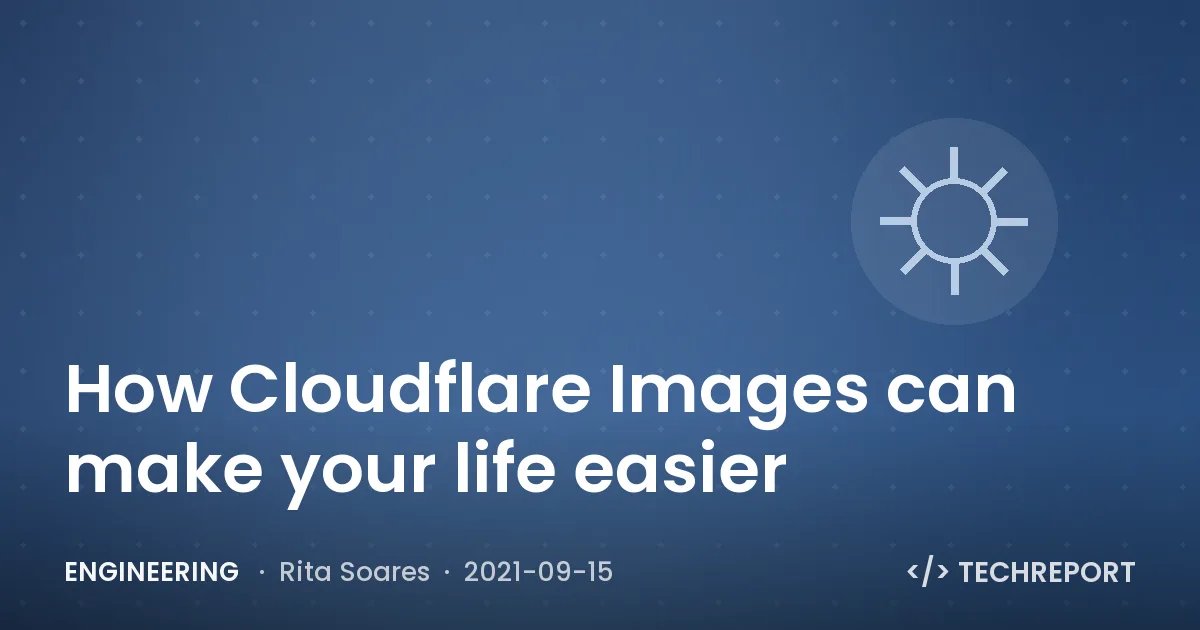 Engineering — How Cloudflare Images can make your life easier