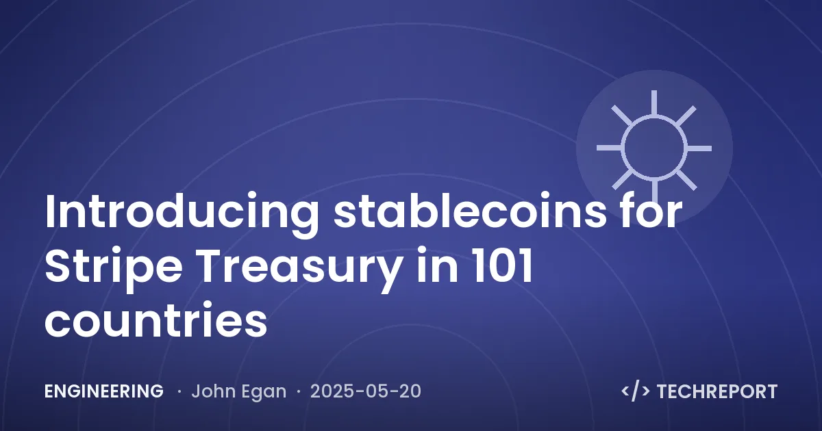 Engineering — Introducing stablecoins for Stripe Treasury in 101 countries