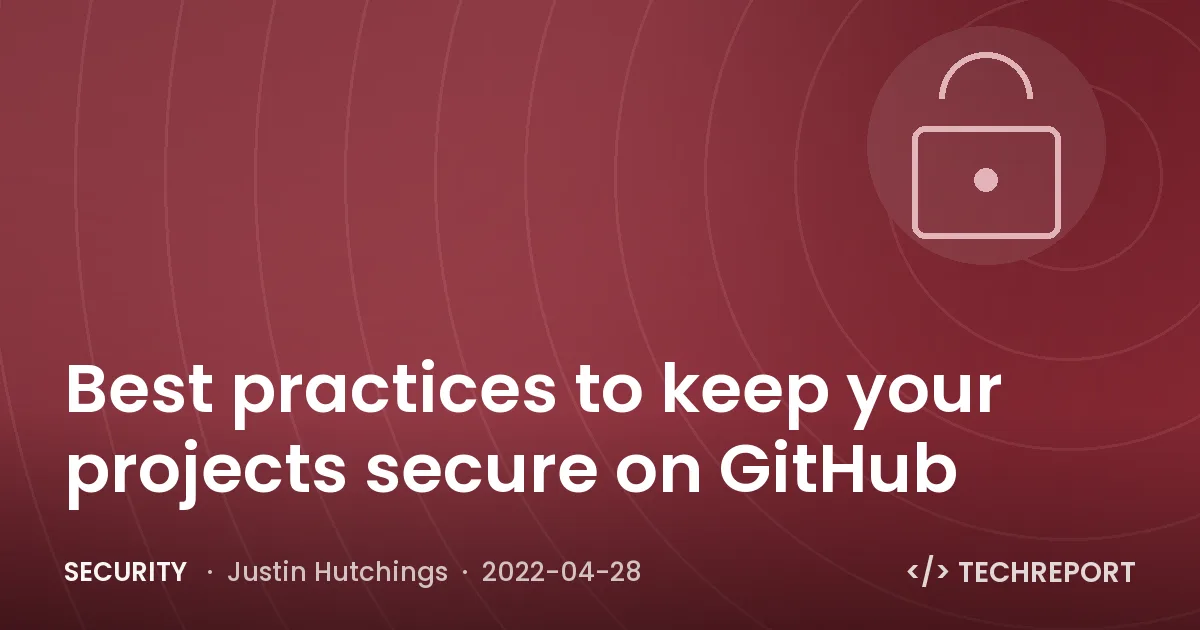 Security — Best practices to keep your projects secure on GitHub