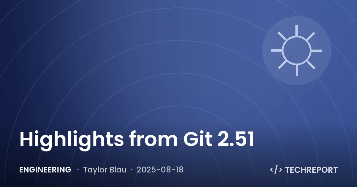 Highlights from Git 2.51