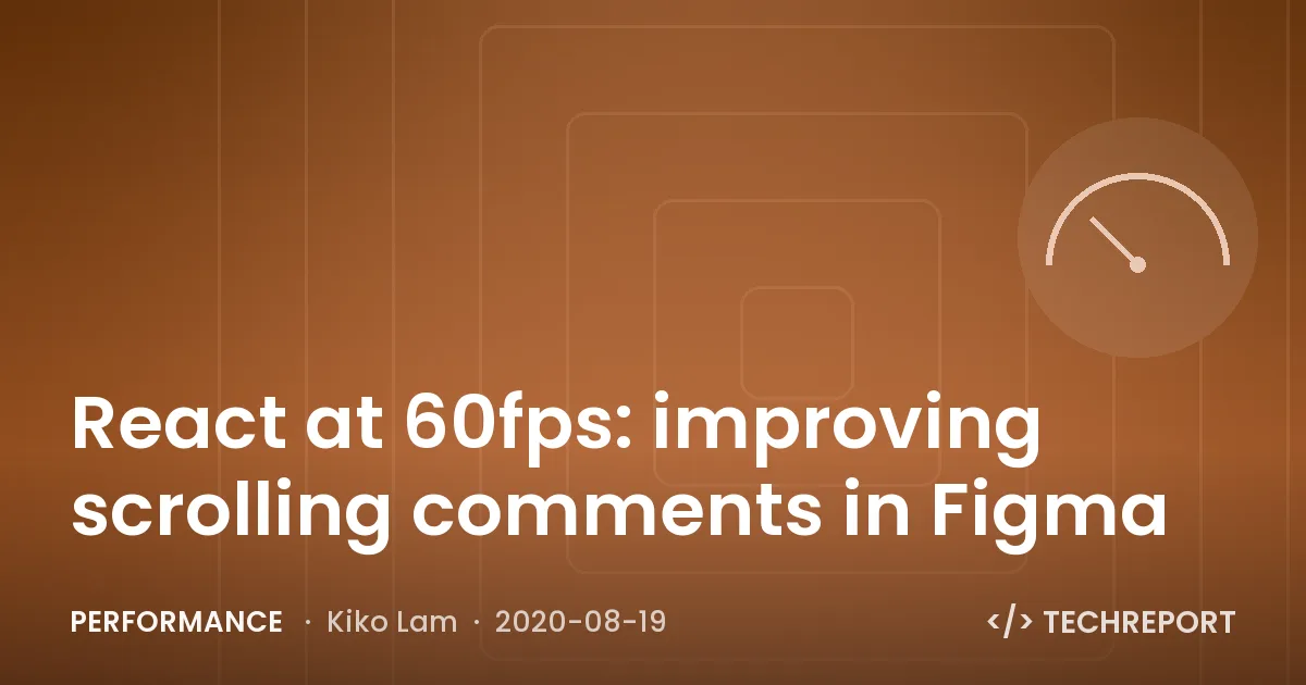 Performance — React at 60fps: improving scrolling comments in Figma