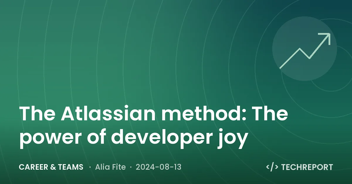The Atlassian method: The power of developer joy