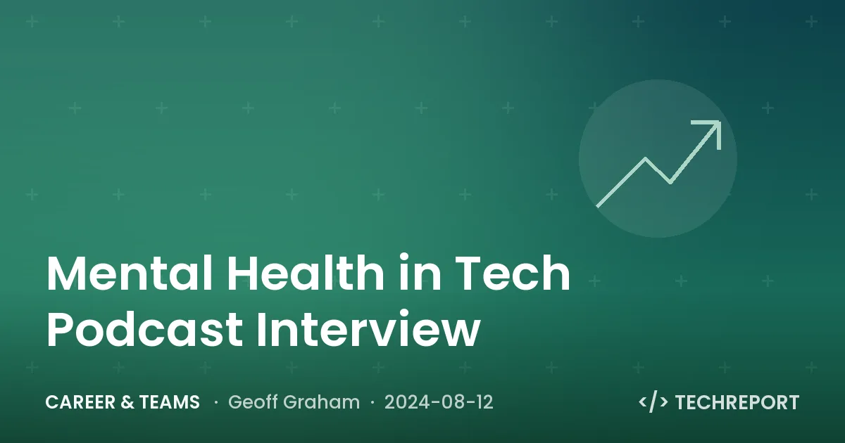Career & Teams — Mental Health in Tech Podcast Interview