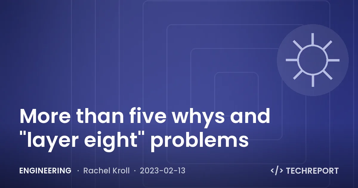 More than five whys and "layer eight" problems