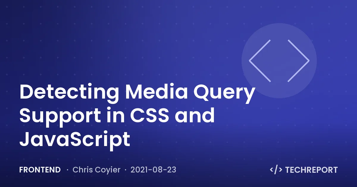 Detecting Media Query Support in CSS and JavaScript