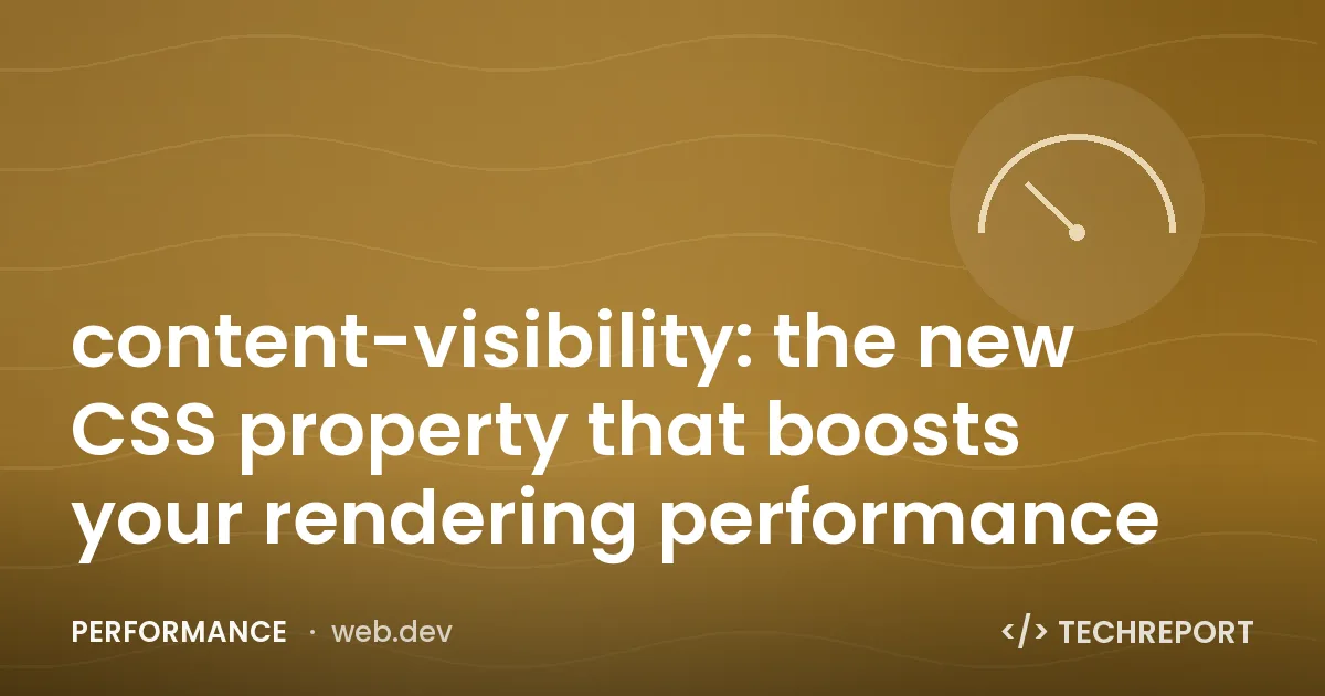 Performance — content-visibility: the new CSS property that boosts your rendering performance