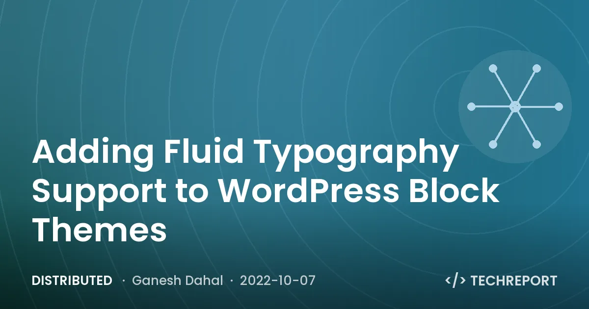 Distributed — Adding Fluid Typography Support to WordPress Block Themes