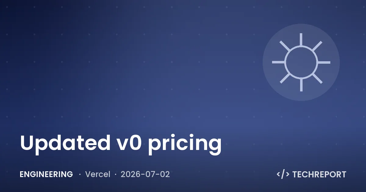Engineering — Updated v0 pricing
