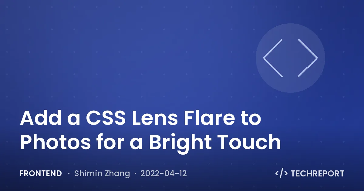 Frontend — Add a CSS Lens Flare to Photos for a Bright Touch
