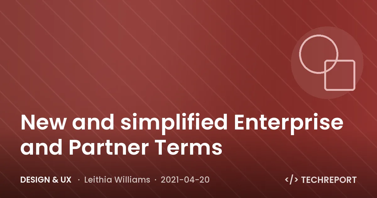 New and simplified Enterprise and Partner Terms