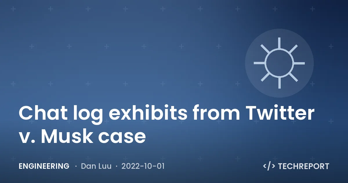 Engineering — Chat log exhibits from Twitter v. Musk case
