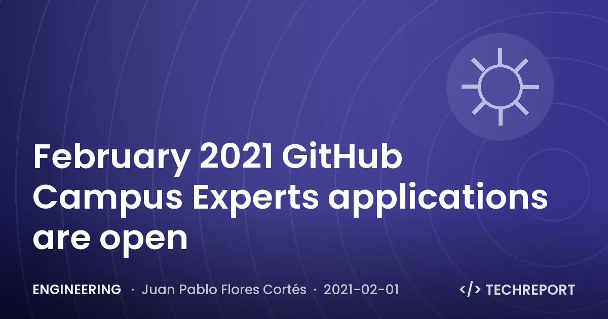 February 2021 GitHub Campus Experts applications are open