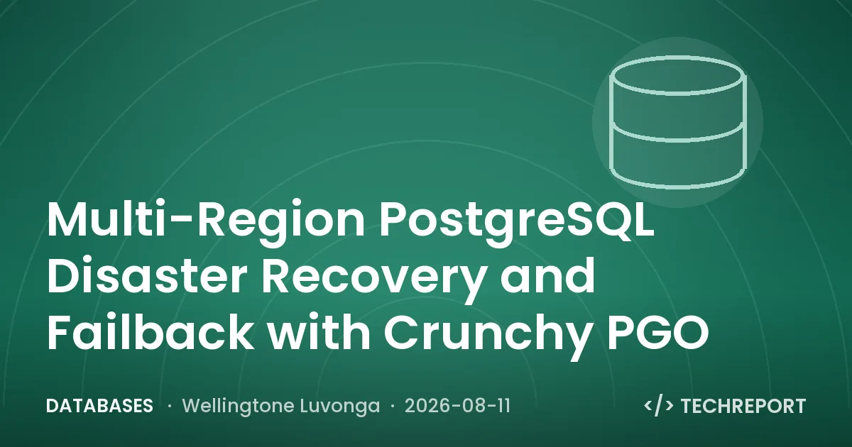Databases — Multi-Region PostgreSQL Disaster Recovery and Failback with Crunchy PGO